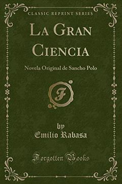 portada La Gran Ciencia: Novela Original de Sancho Polo (Classic Reprint)