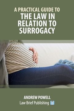 portada A Practical Guide to the Law in Relation to Surrogacy (en Inglés)