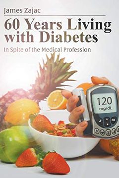 portada 60 Years Living With Diabetes: In Spite of the Medical Profession (en Inglés)