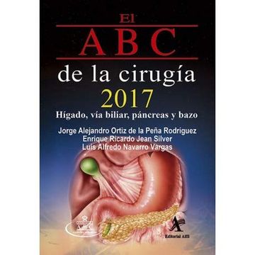 portada El abc de la Cirug¡ A 2017. H¡ Gado, v¡ A Biliar, P Ncreas y Bazo (in Spanish)