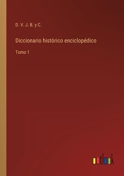 portada Diccionario histórico enciclopédico: Tomo 1