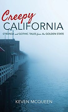 portada Creepy California: Strange and Gothic Tales from the Golden State