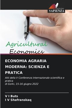 portada Economia Agraria Moderna: Scienza E Pratica (in Italian)
