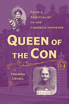 portada Queen of the Con: From a Spiritualist to the Carnegie Imposter (en Inglés)