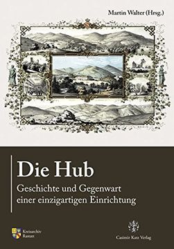 portada Die Hub: Geschichte und Gegenwart Einer Einzigartigen Einrichtung (en Alemán)