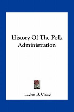 portada history of the polk administration (en Inglés)