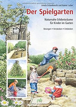 portada Der Spielgarten: Naturnahe Erlebnisräume für Kinder im Garten - Bewegen, Verstecken, Entdecken (en Alemán)