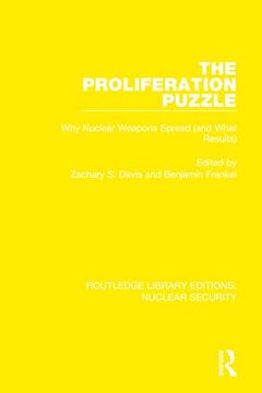 portada The Proliferation Puzzle: Why Nuclear Weapons Spread (And What Results) (Routledge Library Editions: Nuclear Security) (in English)