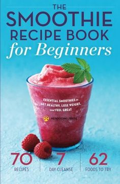 portada Smoothie Recipe Book for Beginners: Essential Smoothies to Get Healthy, Lose Weight, and Feel Great