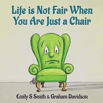 portada Life is not Fair When you are Just a Chair: Paperback (en Inglés)