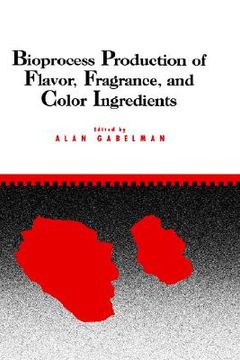 portada bioprocess production of flavor, fragrance, and color ingredients (en Inglés)