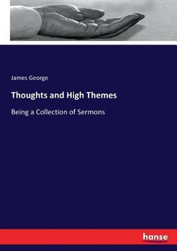 portada Thoughts and High Themes: Being a Collection of Sermons