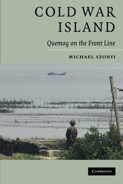 portada Cold war Island: Quemoy on the Front Line: 0 (en Inglés)