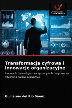 portada Transformacja cyfrowa i innowacje organizacyjne (in Polaco)