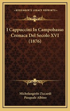 portada I Cappuccini In Campobasso Cronaca Del Secolo XVI (1876) (en Italiano)