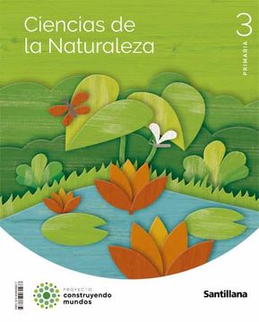 Libro Ciencias Naturales 3º Educacion Primaria Construyendo Mundos ed 2022,  Varios Autores, ISBN 9788468080277. Comprar en Buscalibre