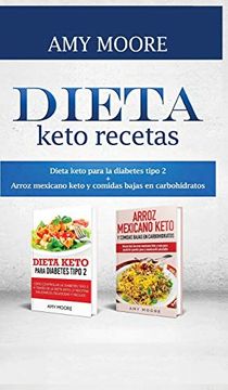portada Dieta Keto Recetas: Dieta Keto Para la Diabetes Tipo 2 + Arroz Mexicano Keto y Comidas Bajas en Carbohidratos