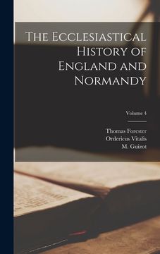 portada The Ecclesiastical History of England and Normandy; Volume 4 (en Inglés)