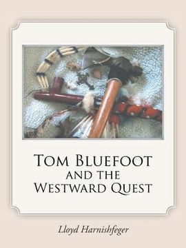 portada Tom Bluefoot and the Westward Quest (en Inglés)