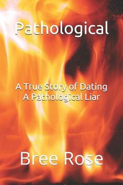 portada Pathological: A True Story of Dating a Pathological Liar (en Inglés)