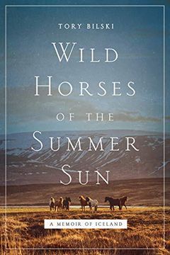 portada Wild Horses of the Summer Sun: A Memoir of Iceland (en Inglés)