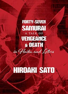 portada Forty-Seven Samurai: A Tale of Vengeance & Death in Haiku and Letters (en Inglés)