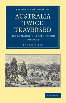 portada Australia Twice Traversed: Volume 2: The Romance of Exploration (Cambridge Library Collection - History of Oceania) (in English)