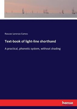 portada Text-book of light-line shorthand: A practical, phonetic system, without shading (en Inglés)