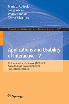 portada Applications and Usability of Interactive TV: 9th Iberoamerican Conference, Jauti 2020, Aveiro, Portugal, December 18, 2020, Revised Selected Papers (en Inglés)