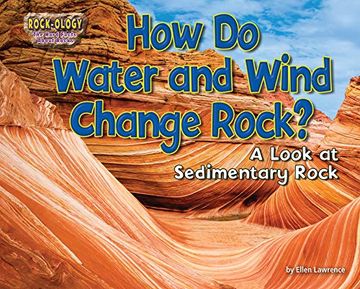 portada How Do Water and Wind Change Rock?: A Look at Sedimentary Rock (en Inglés)