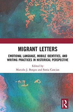 portada Migrant Letters: Emotional Language, Mobile Identities, and Writing Practices in Historical Perspective (en Inglés)