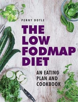 portada The Low-Fodmap Diet: An Eating Plan and Cookbook: Expert Dietary Advice With Help On Understanding Fodmap Foods And How They Affect Your Gut