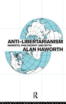 portada Anti-Libertarianism: Markets, Philosophy and Myth (en Inglés)