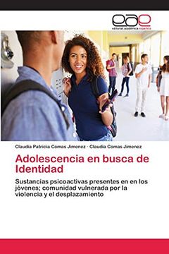 portada Adolescencia en Busca de Identidad: Sustancias Psicoactivas Presentes en en los Jóvenes; Comunidad Vulnerada por la Violencia y el Desplazamiento