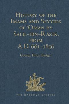 portada History of the Imams and Seyyids of 'Oman by Salil-Ibn-Razik, from A.D. 661-1856