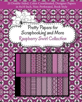 portada Pretty Papers for Scrapbooking and More - Raspberry Swirl Collection: 20 Double-Sided, Color-Coordinated, Designer Papers in 8x10 Inch, Non-Perforated 