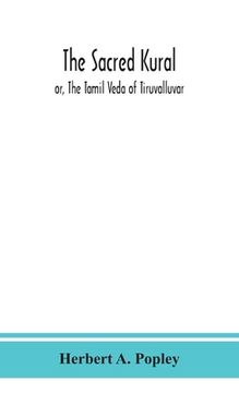 portada The Sacred Kural; or, The Tamil Veda of Tiruvalluvar