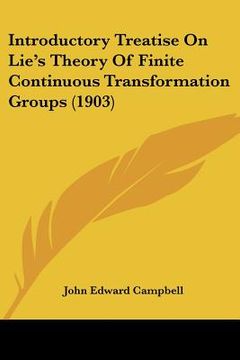 portada introductory treatise on lie's theory of finite continuous transformation groups (1903)