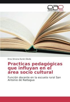 portada Practicas pedagógicas que influyan en el área socio cultural: Función docente en la escuela rural San Antonio de Naltagua (Spanish Edition)