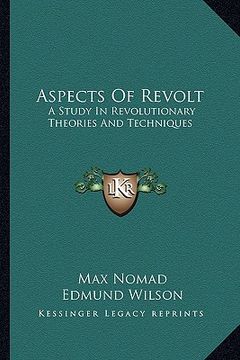 portada aspects of revolt: a study in revolutionary theories and techniques (en Inglés)