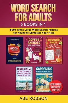 portada Word Search for Adults 5 Books in 1: 500+ Extra Large Word Search Puzzles for Adults to Stimulate Your Mind (en Inglés)