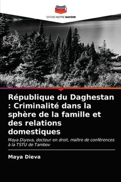 portada République du Daghestan: Criminalité dans la sphère de la famille et des relations domestiques (in French)