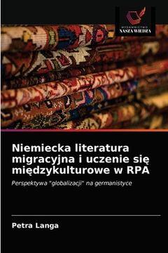 portada Niemiecka literatura migracyjna i uczenie się międzykulturowe w RPA (en Polaco)