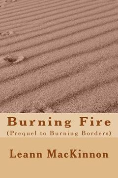 portada Burning Fire: (Prequel to Burning Borders) (en Inglés)