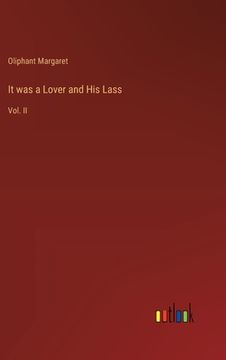 portada It was a Lover and His Lass: Vol. II (en Inglés)