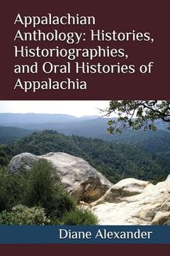 portada Appalachian Anthology: Histories, Historiographies, and Oral Histories of Appalachia (en Inglés)