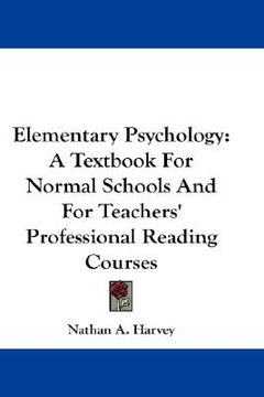 portada elementary psychology: a textbook for normal schools and for teachers' professional reading courses (en Inglés)