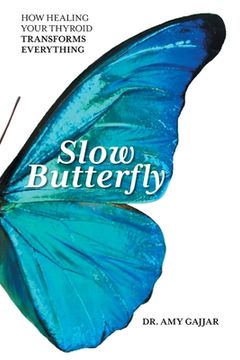 portada Slow Butterfly: How Healing Your Thyroid Transforms Everything (in English)