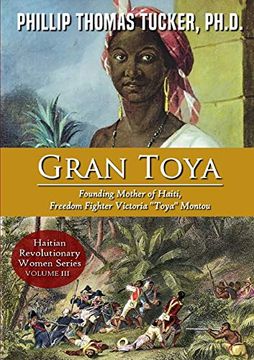 portada Gran Toya: Founding Mother of Haiti, Freedom Fighter Victoria "Toya" Montou (in English)