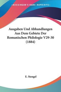portada Ausgaben Und Abhandlungen Aus Dem Gebiete Der Romanischen Philologie V29-30 (1884)